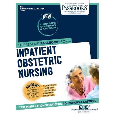 Inpatient Obstetric Nursing (Cn-20), 20 - (Certified Nurse Examination) by  National Learning Corporation (Paperback)