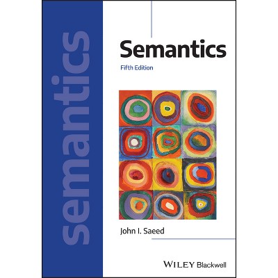 Semantics - (Introducing Linguistics) 5th Edition by  John I Saeed (Paperback)