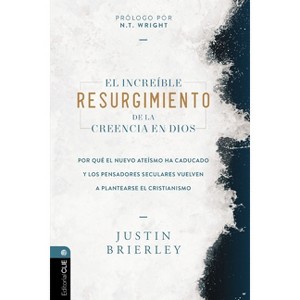 El Increíble Resurgimiento de la Creencia En Dios - by  Justin Brierley (Paperback) - 1 of 1