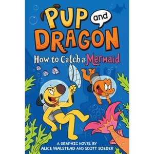 How to Catch Graphic Novels: How to Catch a Mermaid - by  Alice Walstead (Hardcover) - 1 of 1