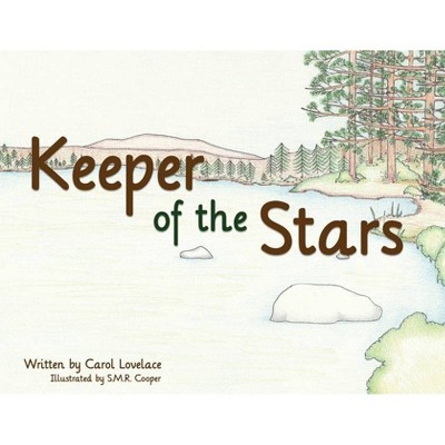 Keeper of the Stars - by  Carol Lovelace (Paperback)