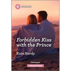 Forbidden Kiss with the Prince - Large Print by  Kate Hardy (Paperback) - 1 of 1