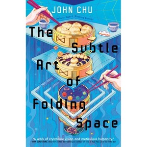 The Subtle Art of Folding Space - by  John Chu (Hardcover) - 1 of 1