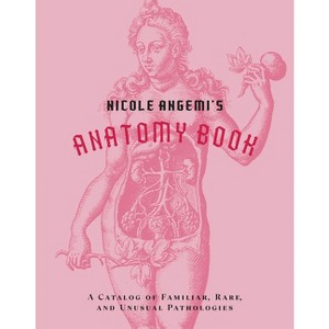Nicole Angemi's Anatomy Book - (Hardcover) - 1 of 1