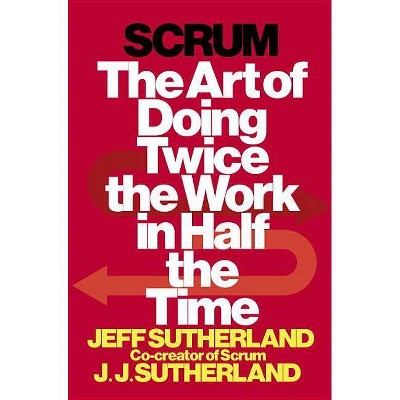 Scrum - by  Jeff Sutherland & J J Sutherland (Hardcover)