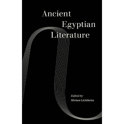 Ancient Egyptian Literature - by  Miriam Lichtheim (Paperback)