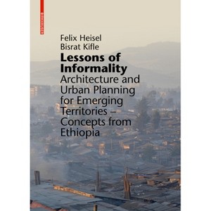 Lessons of Informality - by  Felix Heisel & Bisrat Kifle Woldeyessus (Hardcover) - 1 of 1