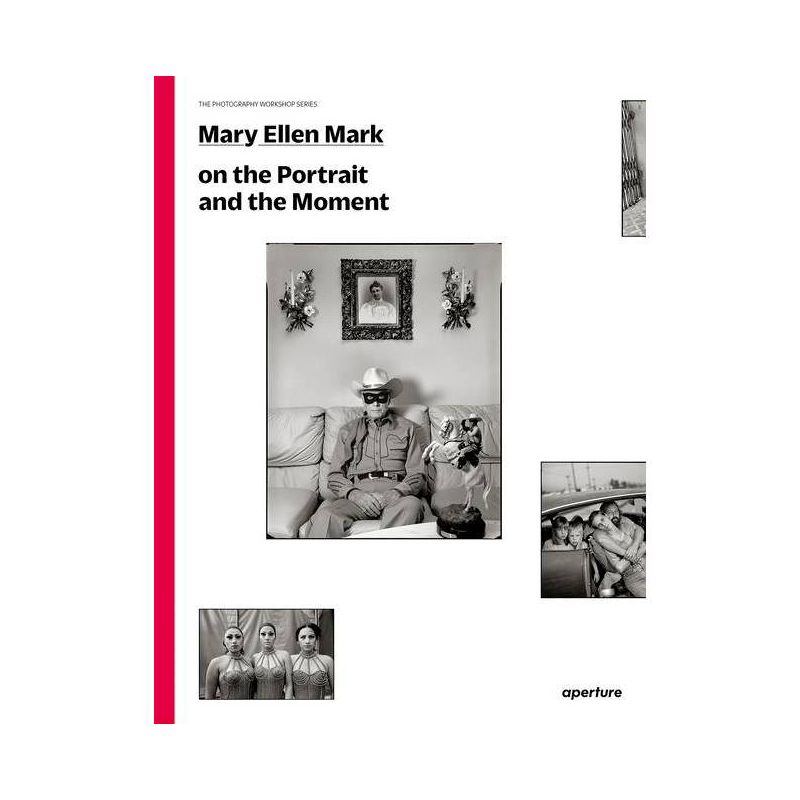 Mary Ellen Mark on the Portrait and the Moment - (Photography Workshop) (Paperback), 1 of 2