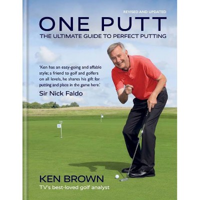 One Putt - by  Ken Brown (Hardcover)