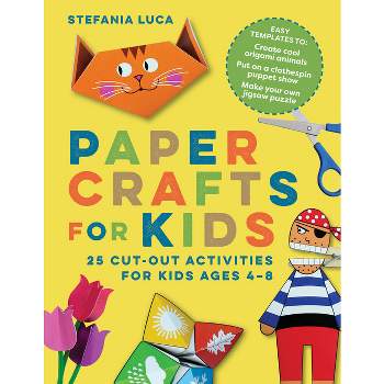Paper Crafts for Kids - by  Stefania Luca (Paperback)
