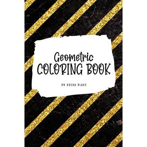 Download Geometric Patterns Coloring Book For Young Adults And Teens 6x9 Coloring Book Activity Book Geometric Patterns Coloring Books Paperback Target