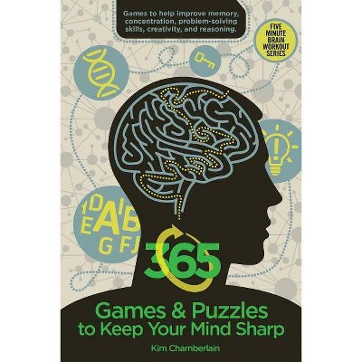 365 Games & Puzzles to Keep Your Mind Sharp - (Brain Workout) by  Kim Chamberlain (Paperback)