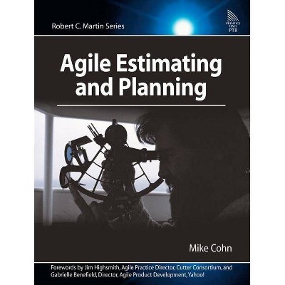 Agile Estimating and Planning - (Robert C. Martin) by  Mike Cohn (Paperback)