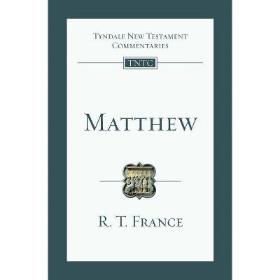 Matthew - (Tyndale New Testament Commentaries) by  R T France (Paperback)