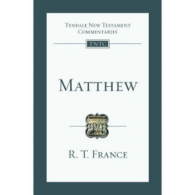 Matthew - (Tyndale New Testament Commentaries) by  R T France (Paperback)