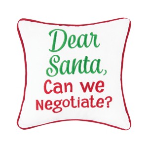 C&F Home 10" x 10" "Dear Santa Can We Negotiate" Christmas Sentiment Embroidered White with Red Trim Small Petite Accent Throw Pillow - 1 of 4