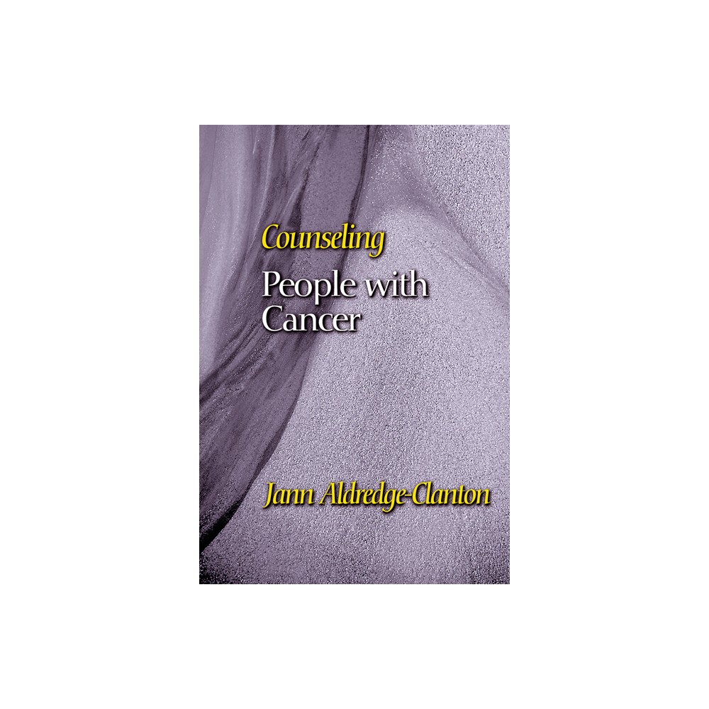 Counseling People with Cancer - (Counseling and Pastoral Theology) by Jann Aldredge-Clanton (Paperback)