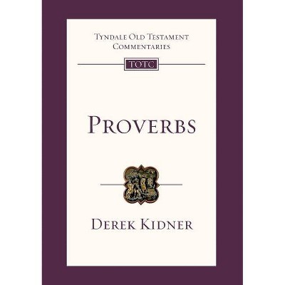 Proverbs - (Tyndale Old Testament Commentary) by  Derek Kidner (Paperback)