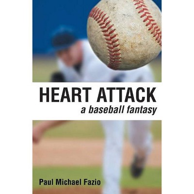 Heart Attack - by  Paul Michael Fazio (Paperback)