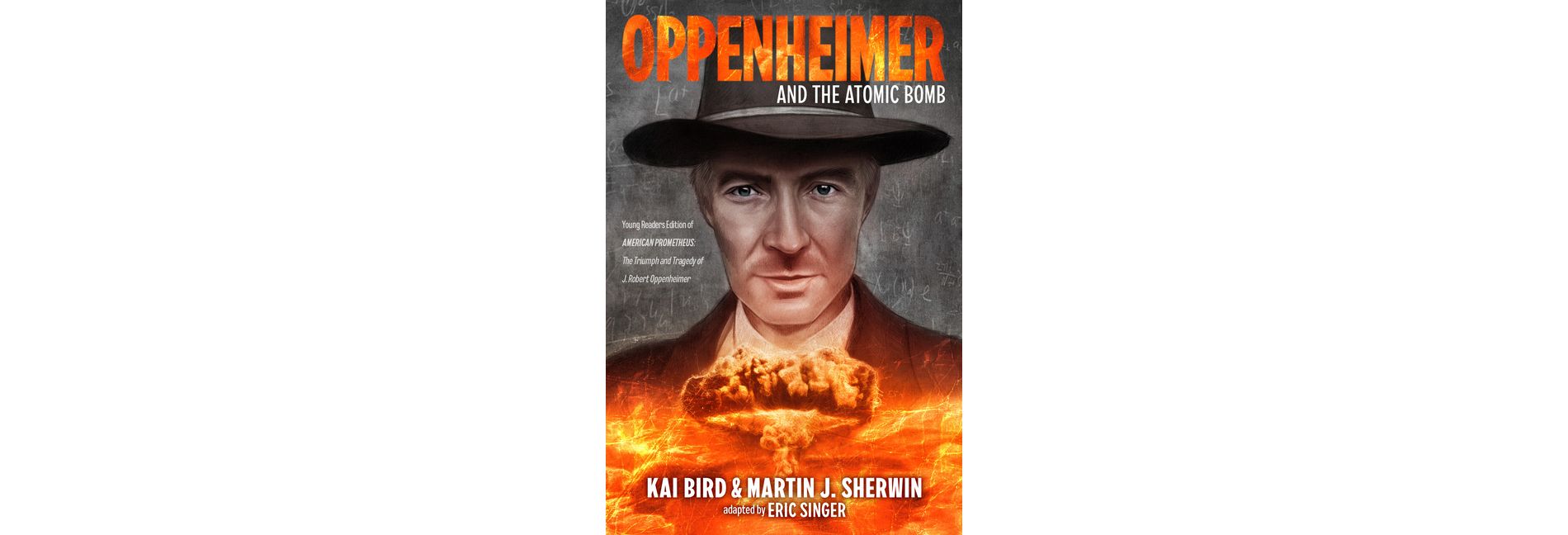 Oppenheimer and the Atomic Bomb - by  Kai Bird & Martin J Sherwin (Hardcover)