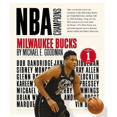 Milwaukee Bucks - (NBA Champions) by  Michael E Goodman (Paperback)