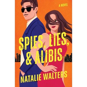 Spies, Lies, and Alibis - by  Natalie Walters (Paperback) - 1 of 1