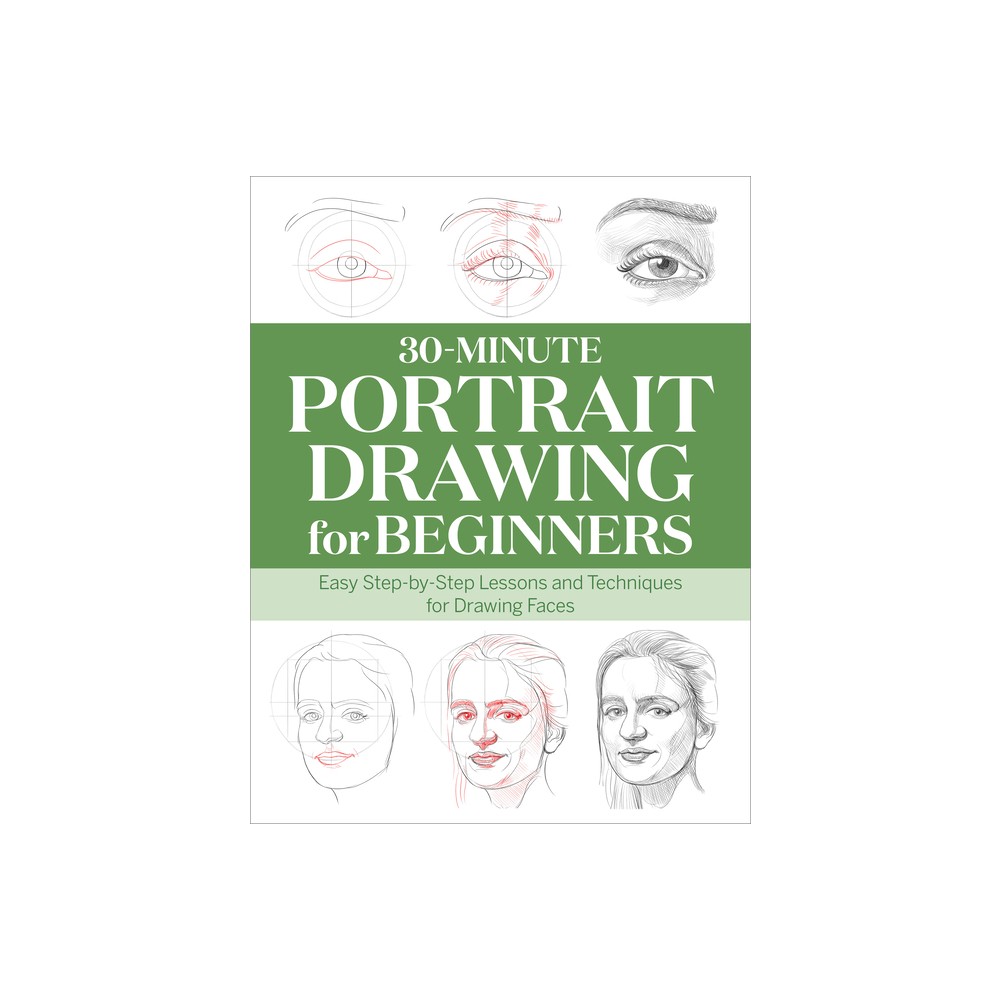 30-Minute Portrait Drawing for Beginners - (30-Minute Drawing for Beginners) by Rockridge Press (Paperback)