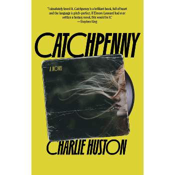 Catchpenny - by  Charlie Huston (Paperback)