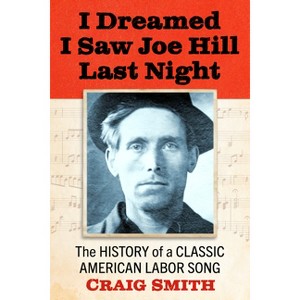 I Dreamed I Saw Joe Hill Last Night - by  Craig Smith (Paperback) - 1 of 1