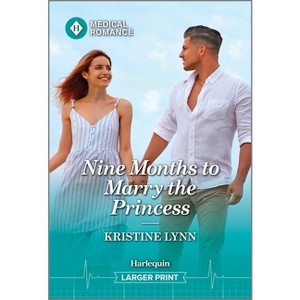 Nine Months to Marry the Princess - Large Print by  Kristine Lynn (Paperback) - 1 of 1
