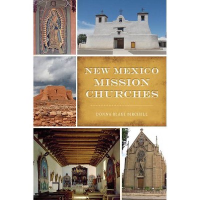 New Mexico Mission Churches - (Landmarks) by  Donna Blake Birchell (Paperback)