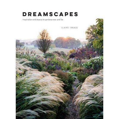  Dreamscapes - by  Claire Takacs (Hardcover) 