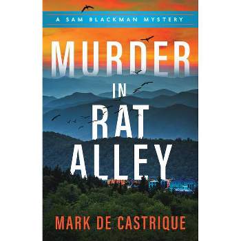 Murder in Rat Alley - (Blackman Agency Investigations) by  Mark de Castrique (Paperback)