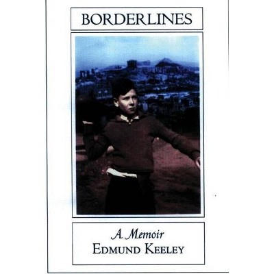 Borderlines - by  Edmund Keeley (Paperback)