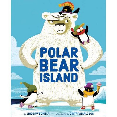 Polar Bear Island - by  Lindsay Bonilla (Hardcover)