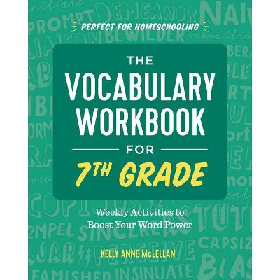 The Vocabulary Workbook for 7th Grade - by  Kelly Anne McLellan (Paperback)