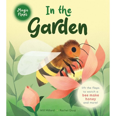 In the Garden - (Magic Flaps) by  Will Millard (Board Book)