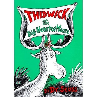 Thidwick the Big-Hearted Moose - (Classic Seuss) by  Dr Seuss (Hardcover)