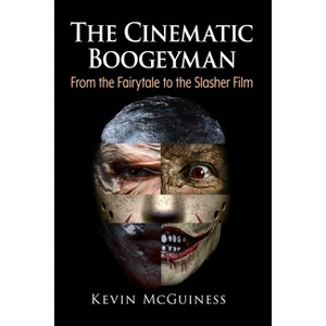 The Cinematic Boogeyman - by  Kevin McGuiness (Paperback) - 1 of 1