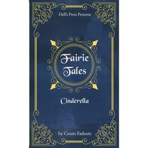 Fairie Tales - Cinderella - by  Count Fathom (Paperback) - 1 of 1