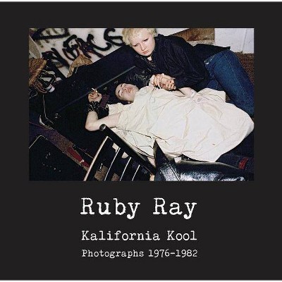 Ruby Ray: Kalifornia Kool - (Hardcover)