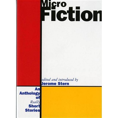 Micro Fiction - by  Jerome Stern (Paperback)