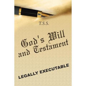 God's Will and Testament - by  T S S (Paperback) - 1 of 1