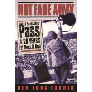 Not Fade Away - by  Ben Fong-Torres (Paperback) - 1 of 1