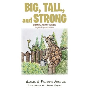 Big, Tall, and Strong - by  Samuel Abraham & Francine Abraham (Paperback) - 1 of 1