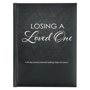 Losing a Loved One Devotional, a 40-Day Journey Towards Healing, Hope and Peace - (Hardcover) - 1 of 1