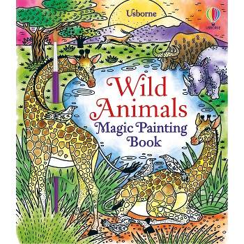 Wild Animals Magic Painting Book - (Magic Painting Books) by  Sam Baer (Paperback)