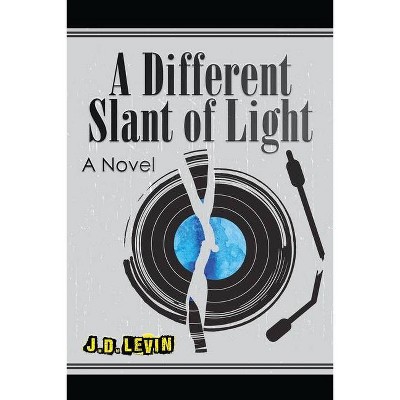 A Different Slant of Light - by  Joel David Levin (Paperback)