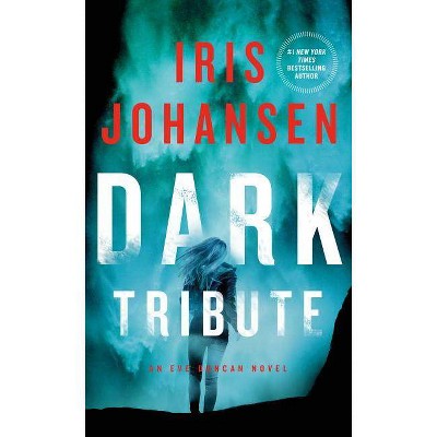 Dark Tribute -  (Eve Duncan) by Iris Johansen (Paperback)