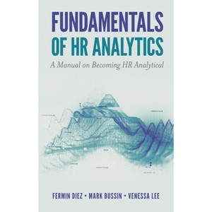 Fundamentals of HR Analytics - by  Fermin Diez & Mark Bussin & Venessa Lee (Paperback) - 1 of 1